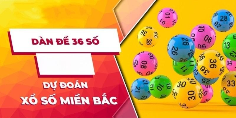 Dàn đề 36 số miền Bắc Dàn đề 36 số miền Bắc cực chuẩn