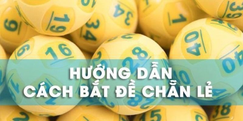 Bắt dàn đề bất tử từ tổng chẵn lẻ Hướng dẫn bắt dàn đề tổng chẵn lẻ